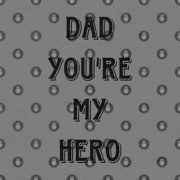 Dad you're my hero by Dorran